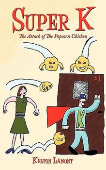 Paperback Super K: The Attack of The Popcorn Chicken Book