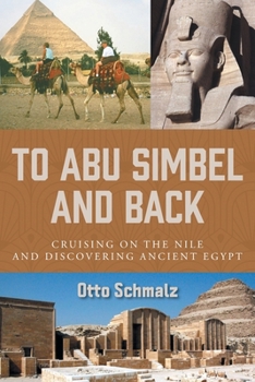 Paperback To Abu Simbel and Back: Cruising on the Nile and Discovering Ancient Egypt Book