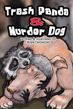 Paperback Trash Panda and Murder Dog: A Story of Love and Acceptance Book