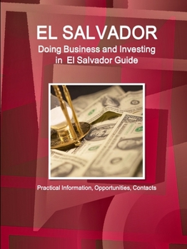 Paperback El Salvador: Doing Business and Investing in El Salvador Guide - Practical Information, Opportunities, Contacts Book
