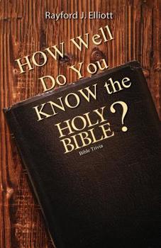 Paperback How Well Do You Know the Holy Bible?: Bible Trivia Book