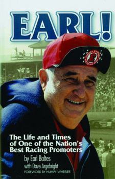 Hardcover Earl! The Life and Times of One of the Nation's Best Racing Promoters Book