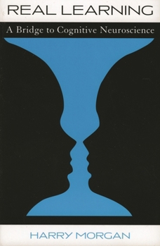 Paperback Real Learning: A Bridge to Cognitive Neuroscience Book