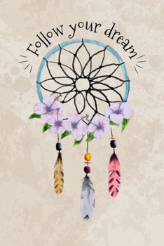 Paperback Follow Your Dream: Dream Catcher With Beige Watercolor Background Book