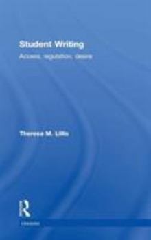 Hardcover Student Writing: Access, Regulation, Desire Book