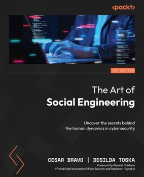 Paperback The Art of Social Engineering: Uncover the secrets behind the human dynamics in cybersecurity Book