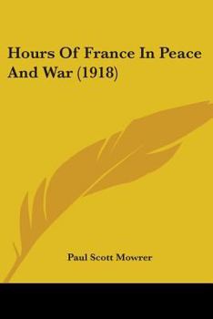 Paperback Hours Of France In Peace And War (1918) Book