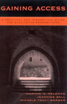 Paperback Gaining Access: A Practical and Theoretical Guide for Qualitative Researchers Book