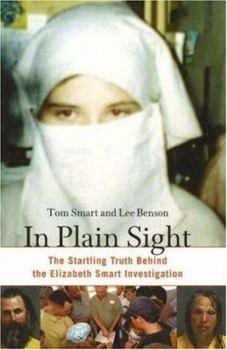 Hardcover In Plain Sight: The Startling Truth Behind the Elizabeth Smart Investigation Book