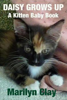 Paperback Daisy Grows Up: A Kitten Baby Book