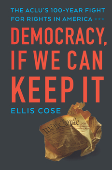 Hardcover Democracy, If We Can Keep It: The Aclu's 100-Year Fight for Rights in America Book