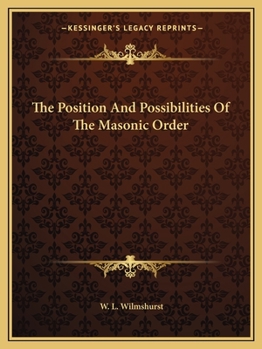 Paperback The Position And Possibilities Of The Masonic Order Book
