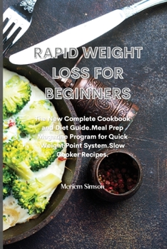 Paperback Rapid Weight Loss for Beginners: The New Complete Cookbook and Diet Guide.Meal Prep Magazine Program for Quick Weight Point System.Slow Cooker Recipes Book