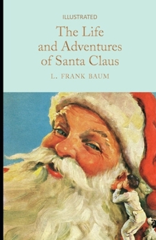 Paperback The Life and Adventures of Santa Claus Illustrated Book