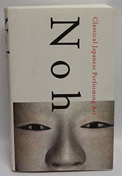 Paperback Noh: Classical Japanese Performing Art Book