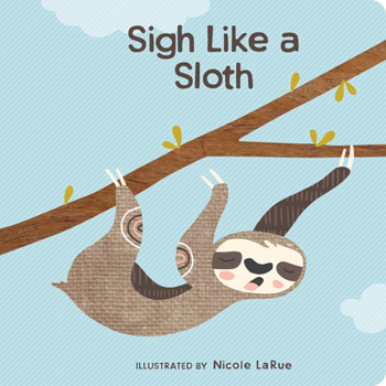 Board book Sigh Like a Sloth Book