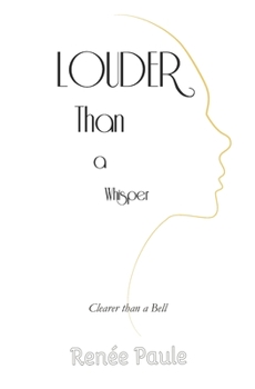 Paperback Louder Than a Whisper: Clearer Than a Bell Book