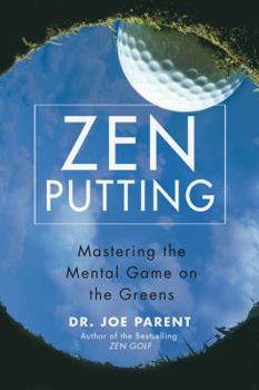 Hardcover Zen Putting: Mastering the Mental Game on the Greens Book