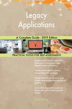 Paperback Legacy Applications A Complete Guide - 2019 Edition Book