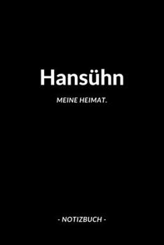Hansühn: Notizblock | Notizbuch | DIN A5, 120 Seiten | Liniert, Linien, Lined | Notizen, Termine, Planer, Tagebuch, Organisation | Deine Stadt, Dorf, Region und Heimat (German Edition)