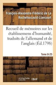 Paperback Recueil de Mémoires Sur Les Établissemens d'Humanité, Vol. 8, Mémoire N° 25: Traduits de l'Allemand Et de l'Anglais. [French] Book