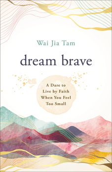 Paperback Dream Brave: A Dare to Live by Faith When You Feel Too Small Book