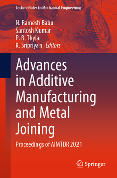 Paperback Advances in Additive Manufacturing and Metal Joining: Proceedings of Aimtdr 2021 Book
