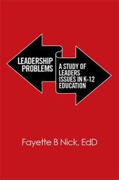 Paperback Leadership Problems: A Study of Leaders Issues in K-12 Education Book