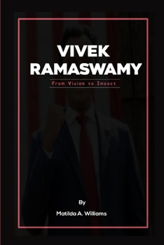 Paperback Vivek Ramaswamy: From Vision to Impact Book
