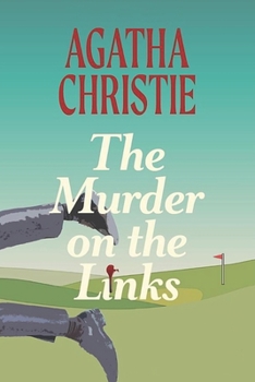 The Murder on the Links: A Hercule Poirot Mystery