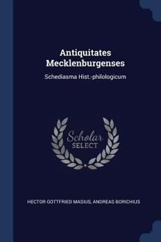Paperback Antiquitates Mecklenburgenses: Schediasma Hist.-philologicum Book