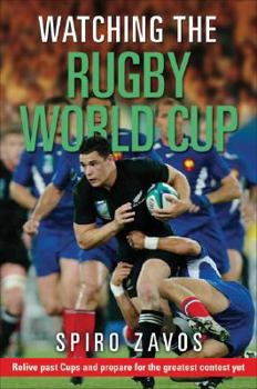 Paperback Watching the Rugby World Cup: Relive Past Cups and Prepare for the Greatest Contest Yet Book