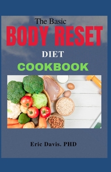 Paperback The Basic Body Reset Diet Cookbook Book