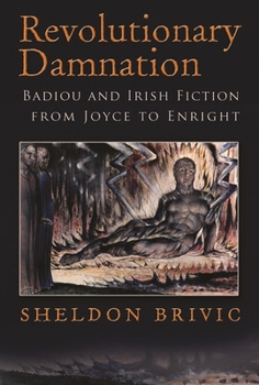Paperback Revolutionary Damnation: Badiou and Irish Fiction from Joyce to Enright Book
