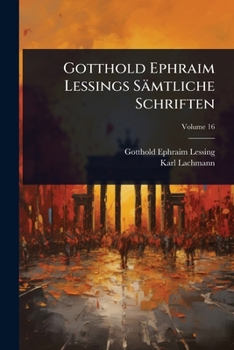 Gotthold Ephraim Lessings Sämtliche Schriften (German Edition)