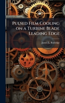Hardcover Pulsed Film Cooling on a Turbine Blade Leading Edge Book
