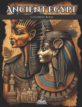 Ancient Egypt Coloring Book: Explore the Fascinating World of Ancient Egypt Through Coloring