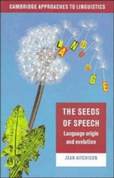 Hardcover The Seeds of Speech: Language Origin and Evolution Book