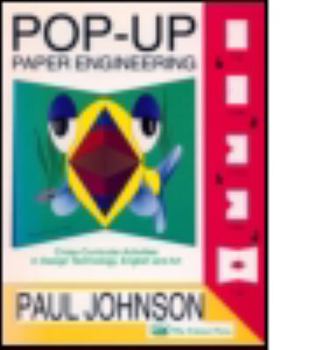Paperback Pop-Up Paper Engineering: Cross-Curricular Activities in Design Engineering Technology, English and Art Book