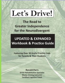 Paperback Let's Drive! Workbook & Practice Guide: Updated & Expanded Workbook & Practice Guide for Parents and Students - Road to Greater Independence for the Neurodivergent Book