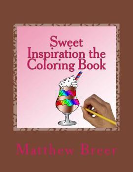 Paperback Sweet Inspiration the Coloring Book: An adult coloring book, inspired by sweets! Book