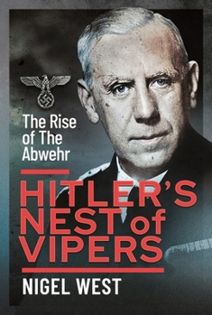 Hardcover Hitler's Nest of Vipers: The Rise of the Abwehr Book