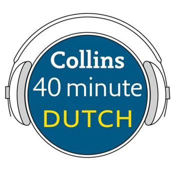Digital Audiobook Dutch in 40 Minutes: Learn to Speak Dutch in Minutes with Collins Book