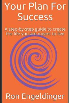 Paperback Your Plan For Success: A step-by-step guide to create the life you are meant to live Book