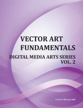 Paperback Vector Art Fundamentals: Digital Media Arts Series Vol. 2 Book