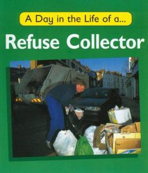 Paperback A Day in the Life of a Refuse Collector (A Day in the Life of ...) Book