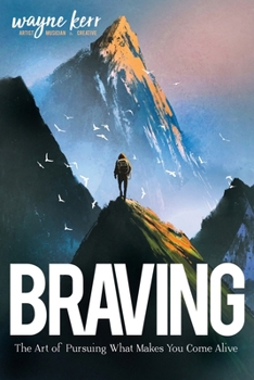 Paperback Braving: The Art of Pursuing What Make You Come Alive Book