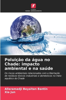 Paperback Poluição da água no Chade: impacto ambiental e na saúde [Portuguese] Book