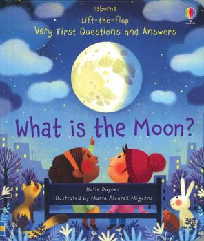 Board book Lift-the-Flap Very First Questions and Answers What is the Moon? Book