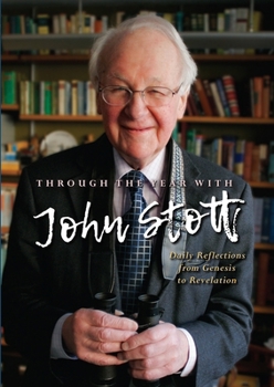 Paperback Through the Year with John Stott: Daily Reflections from Genesis to Revelation Book